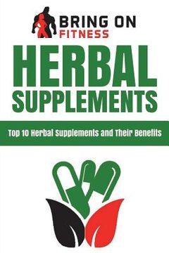 portada Herbal Supplements: Top 10 Herbal Supplements and Their Benefits (en Inglés)