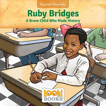 portada Ruby Bridges: A Brave Child who Made History (Look! Books Beginner Biography) 