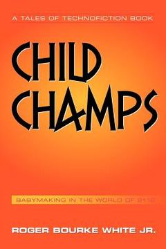 portada child champs: babymaking in the year 2112 (en Inglés)
