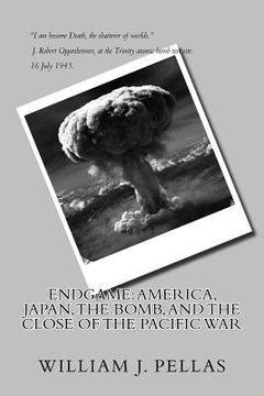portada Endgame: America, Japan, The Bomb, and The Close of the Pacific War (in English)