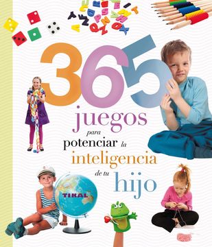 portada 365 Juegos Para Potenciar La Inteligencia de Tu Hijo (in Spanish)