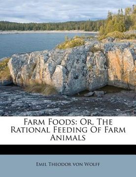portada farm foods: or, the rational feeding of farm animals (en Inglés)