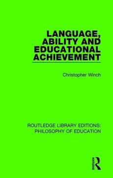 portada Language, Ability and Educational Achievement (Routledge Library Editions: Philosophy of Education) (in English)