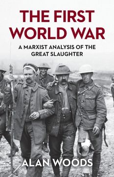 portada The First World War: A Marxist Analysis of the Great Slaughter (en Inglés)