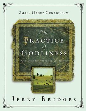 portada The Practice of Godliness Small-Group Curriculum: Godliness has Value for all Things 1 Timothy 4: 8 (en Inglés)