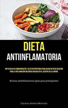 Libro Dieta Antiinflamatoria: Dieta Baja En Carbohidratos Y Alta En ...