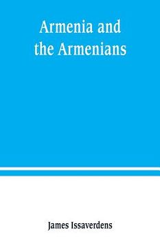 portada Armenia and the Armenians: being a sketch of its geography, history, and church (in English)