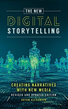 portada New Digital Storytelling, The: Creating Narratives with New Media--Revised and Updated Edition