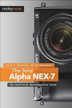 portada the sony alpha nex-7: the unofficial quintessential guide