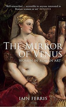 portada The Mirror of Venus: Women in Roman Art (in English)