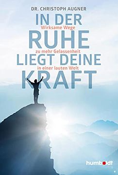 portada In der Ruhe Liegt Deine Kraft: Wirksame Wege zu Mehr Gelassenheit in Einer Lauten Welt. (en Alemán)