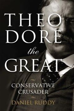 portada Theodore the Great: Conservative Crusader (en Inglés)