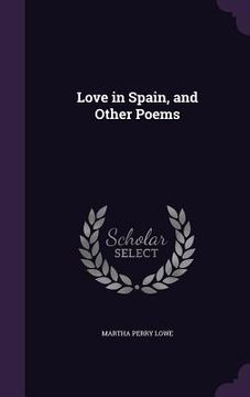 portada Love in Spain, and Other Poems (en Inglés)