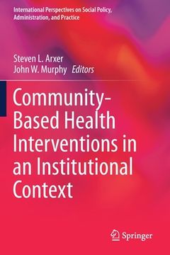 portada Community-Based Health Interventions in an Institutional Context 