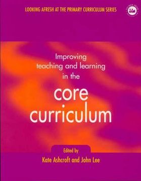 portada improving teaching and learning in the core curriculum (en Inglés)