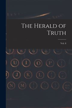 portada The Herald of Truth; Vol. 8