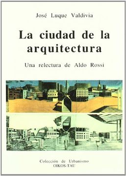 portada La Ciudad de la Arquitectura: Una Relectura de Aldo Rossi (in Spanish)