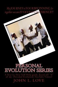 portada Personal Evolution Series: A Step-by-Step Self-Help guide based off "6" of my (Personal Evolution) YouTube Videos!
