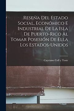 portada Reseña del Estado Social, Económico e Industrial de la Isla de Puerto-Rico al Tomar Posesión de Ella los Estados-Unidos