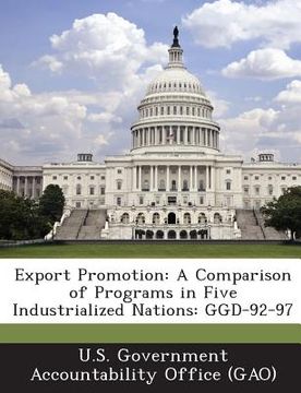 portada Export Promotion: A Comparison of Programs in Five Industrialized Nations: Ggd-92-97 (en Inglés)
