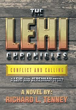 portada The Lehi Chronicles: Conflict and Calling - a Lehi and Jeremiah Story (in English)