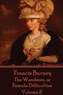 portada Frances Burney - The Wanderer, or Female Difficulties: Volume II (en Inglés)
