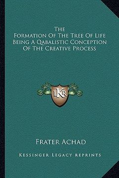 portada the formation of the tree of life being a qabalistic conception of the creative process