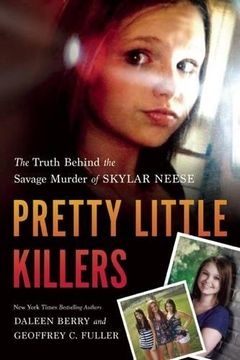 portada Pretty Little Killers: The Truth Behind the Savage Murder of Skylar Neese (en Inglés)
