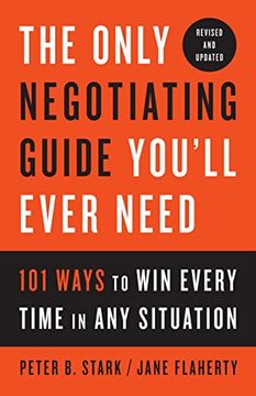 portada The Only Negotiating Guide You'll Ever Need, Revised and Updated: 101 Ways to win Every Time in any Situation (en Inglés)