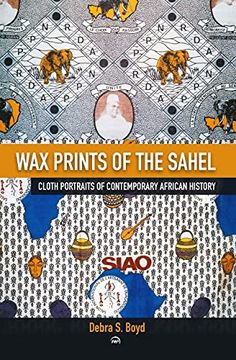 portada Wax of the Sehel: Cloth Portraits of Contemporary African History (en Inglés)