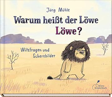 portada Warum Heißt der Löwe Löwe? Witzfragen und Scherzbilder (in German)