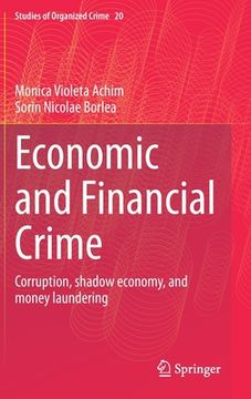 portada Economic and Financial Crime: Corruption, Shadow Economy, and Money Laundering: 20 (Studies of Organized Crime) (en Inglés)