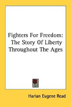 portada fighters for freedom: the story of liberty throughout the ages (en Inglés)