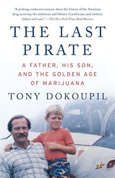 portada The Last Pirate: A Father, his Son, and the Golden age of Marijuana (en Inglés)