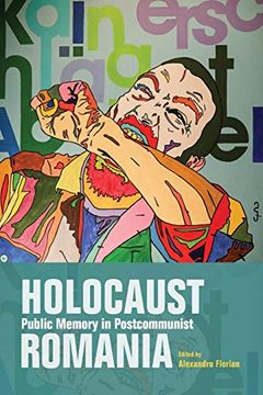 portada Holocaust Public Memory in Postcommunist Romania (Studies in Antisemitism) 