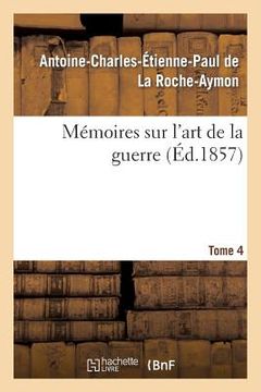 portada Mémoires Sur l'Art de la Guerre. Tome 4 (en Francés)