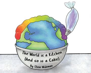 portada The World Is a Kitchen: And So Is A Cake