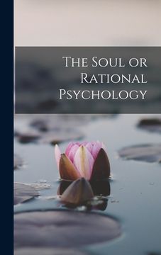 portada The Soul or Rational Psychology (in English)