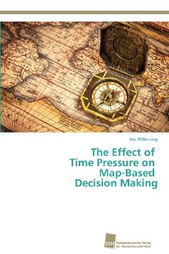 portada The Effect of Time Pressure on Map-Based Decision Making