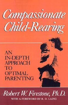 portada compassionate child-rearing: an in-depth approach to optimal parenting (in English)