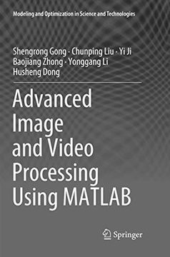 portada Advanced Image and Video Processing Using Matlab: 12 (Modeling and Optimization in Science and Technologies) (en Inglés)
