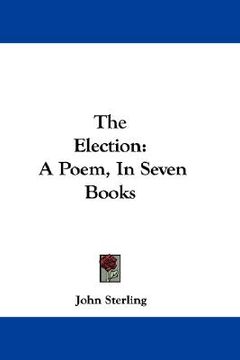 portada the election: a poem, in seven books (en Inglés)