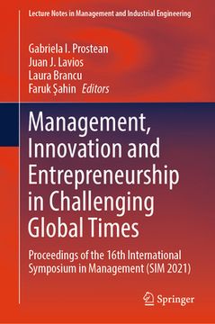 portada Management, Innovation and Entrepreneurship in Challenging Global Times: Proceedings of the 16th International Symposium in Management (Sim 2021) (en Inglés)