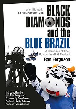 portada Black Diamonds and the Blue Brazil: A Chronicle of Coal, Cowdenbeath and Football 
