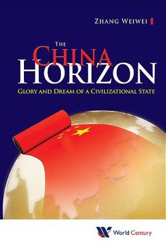 portada The China Horizon: Glory and Dream of a Civilizational State (en Inglés)