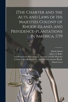 portada [The Charter and the Acts and Laws of His Majesties Colony of Rhode-Island, and Prividence-Plantations in America, 1719