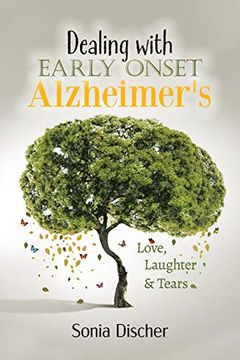 portada Dealing With Early Onset Alzheimer'S: Love, Laughter & Tears (en Inglés)
