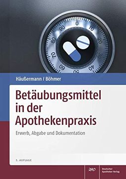 portada Betäubungsmittel in der Apothekenpraxis: Erwerb, Abgabe und Dokumentation (en Alemán)