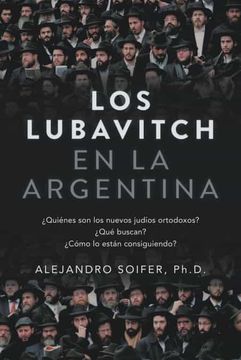 portada Los Lubavitch en la Argentina: ¿Quiénes son los nuevos judíos ortodoxos? ¿Qué buscan? ¿Cómo lo están consiguiendo?