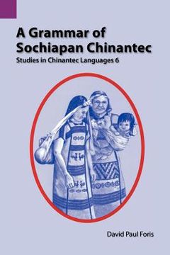 portada a grammar of sochiapan chinantec: studies in chinantec language 6 (en Inglés)